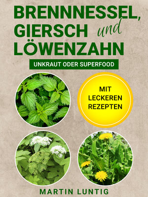 cover image of Brennnessel, Giersch und Löwenzahn